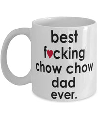 Funny Dog Mug B3st F-cking Chow Chow Dad Ever Coffee Mug White