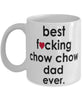 Funny Dog Mug B3st F-cking Chow Chow Dad Ever Coffee Mug White