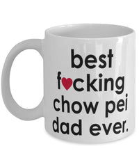 Funny Dog Mug B3st F-cking Chow Pei Dad Ever Coffee Cup White