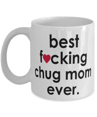 Funny Dog Mug B3st F-cking Chug Mom Ever Coffee Cup White