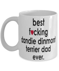 Funny Dog Mug B3st F-cking Dandie Dinmont Terrier Dad Ever Coffee Mug White