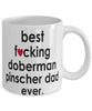 Funny Dog Mug B3st F-cking Doberman Pinscher Dad Ever Coffee Mug White