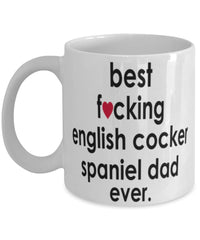 Funny Dog Mug B3st F-cking English Cocker Spaniel Dad Ever Coffee Mug White