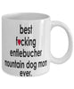 Funny Dog Mug B3st F-cking Entlebucher Mountain Dog Mom Ever Coffee Mug White