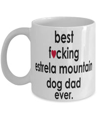 Funny Dog Mug B3st F-cking Estrela Mountain Dog Dad Ever Coffee Mug White