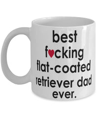 Funny Dog Mug B3st F-cking Flat-Coated Retriever Dad Ever Coffee Mug White