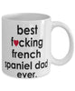 Funny Dog Mug B3st F-cking French Spaniel Dad Ever Coffee Mug White
