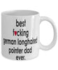 Funny Dog Mug B3st F-cking German Longhaired Pointer Dad Ever Coffee Mug White