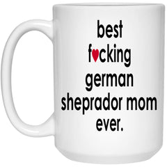 Funny Dog Mug B3st F-cking German Sheprador Mom Ever Coffee Cup 15oz White 21504
