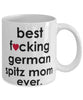 Funny Dog Mug B3st F-cking German Spitz Mom Ever Coffee Mug White