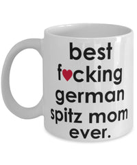 Funny Dog Mug B3st F-cking German Spitz Mom Ever Coffee Mug White