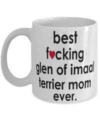 Funny Dog Mug B3st F-cking Glen Of Imaal Terrier Mom Ever Coffee Mug White