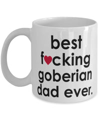 Funny Dog Mug B3st F-cking Goberian Dad Ever Coffee Cup White