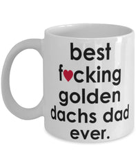 Funny Dog Mug B3st F-cking Golden Dachs Dad Ever Coffee Cup White