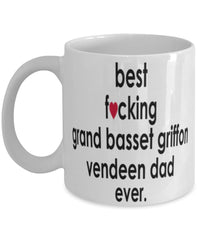 Funny Dog Mug B3st F-cking Grand Basset Griffon Vendeen Dad Ever Coffee Mug White