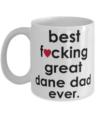 Funny Dog Mug B3st F-cking Great Dane Dad Ever Coffee Mug White