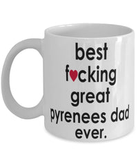 Funny Dog Mug B3st F-cking Great Pyrenees Dad Ever Coffee Mug White