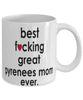 Funny Dog Mug B3st F-cking Great Pyrenees Mom Ever Coffee Mug White