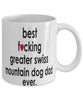 Funny Dog Mug B3st F-cking Greater Swiss Mountain Dog Dad Ever Coffee Mug White