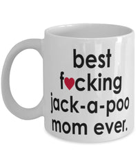 Funny Dog Mug B3st F-cking Jack-A-Poo Mom Ever Coffee Cup White