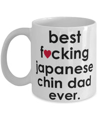 Funny Dog Mug B3st F-cking Japanese Chin Dad Ever Coffee Mug White