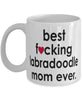 Funny Dog Mug B3st F-cking Labradoodle Mom Ever Coffee Cup White