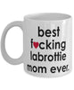 Funny Dog Mug B3st F-cking Labrottie Mom Ever Coffee Cup White