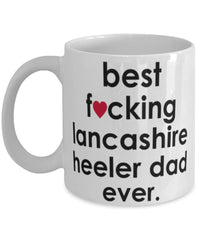 Funny Dog Mug B3st F-cking Lancashire Heeler Dad Ever Coffee Mug White