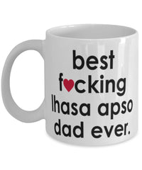 Funny Dog Mug B3st F-cking Lhasa Apso Dad Ever Coffee Mug White