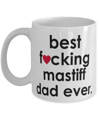 Funny Dog Mug B3st F-cking Mastiff Dad Ever Coffee Mug White