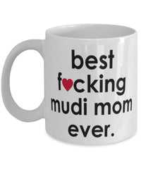 Funny Dog Mug B3st F-cking Mudi Mom Ever Coffee Mug White