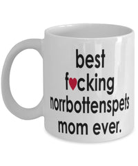 Funny Dog Mug B3st F-cking Norrbottenspets Mom Ever Coffee Mug White