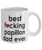 Funny Dog Mug B3st F-cking Papillon Dad Ever Coffee Mug White