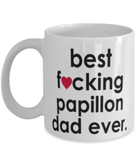 Funny Dog Mug B3st F-cking Papillon Dad Ever Coffee Mug White