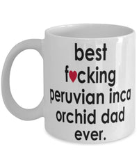 Funny Dog Mug B3st F-cking Peruvian Inca Orchid Dad Ever Coffee Mug White