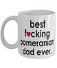 Funny Dog Mug B3st F-cking Pomeranian Dad Ever Coffee Cup White