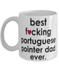 Funny Dog Mug B3st F-cking Portuguese Pointer Dad Ever Coffee Cup White