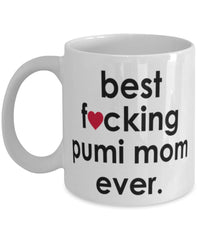 Funny Dog Mug B3st F-cking Pumi Mom Ever Coffee Cup White