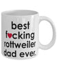 Funny Dog Mug B3st F-cking Rottweiler Dad Ever Coffee Cup White
