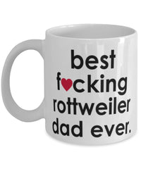 Funny Dog Mug B3st F-cking Rottweiler Dad Ever Coffee Cup White