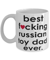 Funny Dog Mug B3st F-cking Russian Toy Dad Ever Coffee Cup White