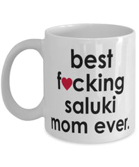 Funny Dog Mug B3st F-cking Saluki Mom Ever Coffee Cup White