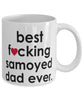 Funny Dog Mug B3st F-cking Samoyed Dad Ever Coffee Cup White