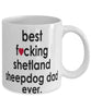 Funny Dog Mug B3st F-cking Shetland Sheepdog Dad Ever Coffee Cup White
