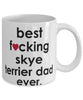 Funny Dog Mug B3st F-cking Skye Terrier Dad Ever Coffee Cup White