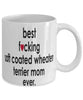 Funny Dog Mug B3st F-cking Soft Coated Wheaten Terrier Mom Ever Coffee Cup White