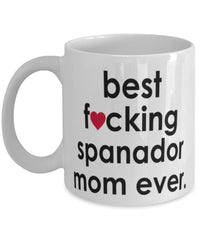 Funny Dog Mug B3st F-cking Spanador Mom Ever Coffee Cup White