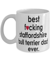 Funny Dog Mug B3st F-cking Staffordshire Bull Terrier Dad Ever Coffee Cup White