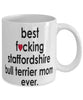 Funny Dog Mug B3st F-cking Staffordshire Bull Terrier Mom Ever Coffee Cup White