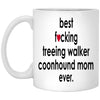 Funny Dog Mug B3st F-cking Treeing Walker Coonhound Mom Ever Coffee Cup 11oz White XP8434